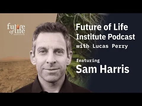 Sam Harris on Global Priorities, Existential Risk, and What Matters Most